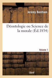 Déontologie Ou Science de la Morale- Volume 1
