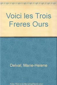 Voici les Trois Freres Ours