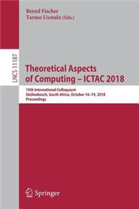 Theoretical Aspects of Computing - Ictac 2018