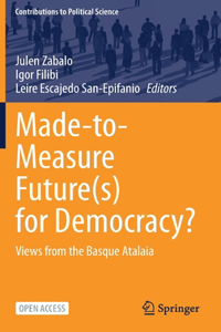 Made-To-Measure Future(s) for Democracy?