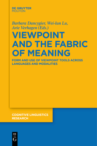 Viewpoint and the Fabric of Meaning: Form and Use of Viewpoint Tools Across Languages and Modalities