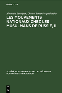 Les Mouvements Nationaux Chez Les Musulmans de Russie, II
