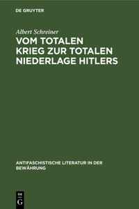Vom Totalen Krieg Zur Totalen Niederlage Hitlers
