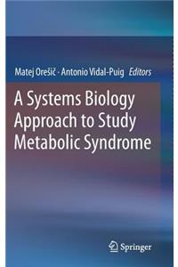 Systems Biology Approach to Study Metabolic Syndrome