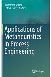 Applications of Metaheuristics in Process Engineering