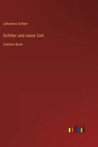 Schiller und seine Zeit