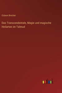 Transcendentale, Magie und magische Heilarten im Talmud