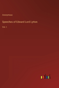 Speeches of Edward Lord Lytton