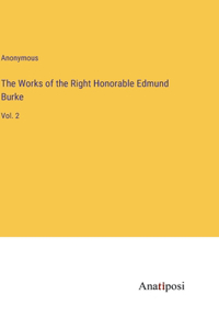 The Works of the Right Honorable Edmund Burke