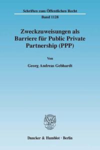 Zweckzuweisungen ALS Barriere Fur Public Private Partnership (Ppp)