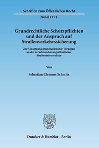 Grundrechtliche Schutzpflichten Und Der Anspruch Auf Strassenverkehrssicherung