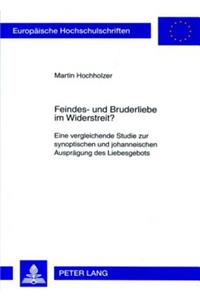 Feindes- Und Bruderliebe Im Widerstreit?