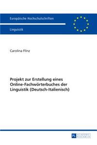 Projekt Zur Erstellung Eines Online-Fachwoerterbuches Der Linguistik (Deutsch-Italienisch)