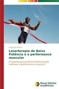 Laserterapia de Baixa Potência e a performance muscular