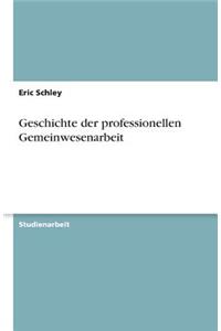 Geschichte der professionellen Gemeinwesenarbeit