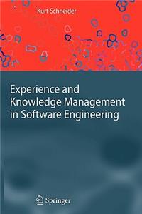 Experience and Knowledge Management in Software Engineering