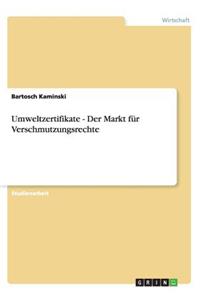 Umweltzertifikate - Der Markt für Verschmutzungsrechte