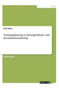 Trainingsplanung zu Beweglichkeits- und Koordinationstraining