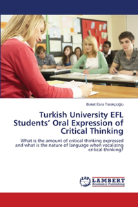 Turkish University EFL Students' Oral Expression of Critical Thinking