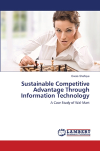 Sustainable Competitive Advantage Through Information Technology