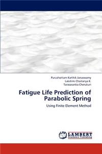 Fatigue Life Prediction of Parabolic Spring