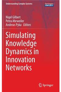 Simulating Knowledge Dynamics in Innovation Networks