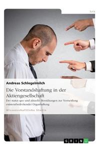 Vorstandshaftung in der Aktiengesellschaft. Der status quo und aktuelle Bemühungen zur Vermeidung existenzbedrohender Organhaftung