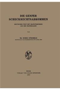 Die Genfer Scheckrechtsabkommen: Deutscher Text Mit Erläuterungen Aus Den Materialien