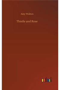 Thistle and Rose