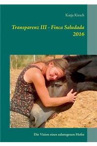 Transparenz III - Finca Saludada 2016