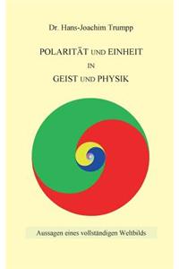 Polarität und Einheit in Geist und Physik