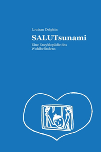 SALUTsunami: Eine Enzyklopädie des Wohlbefindens