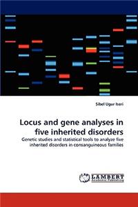 Locus and gene analyses in five inherited disorders