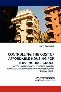 Controlling the Cost of Affordable Housing for Low-Income Group