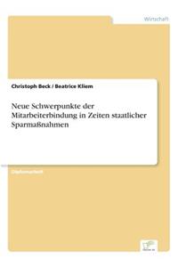 Neue Schwerpunkte der Mitarbeiterbindung in Zeiten staatlicher Sparmaßnahmen