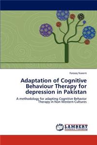 Adaptation of Cognitive Behaviour Therapy for Depression in Pakistan