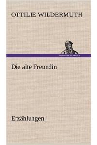 Die Alte Freundin. Erzahlungen