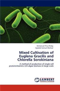 Mixed Cultivation of Euglena Gracilis and Chlorella Sorokiniana