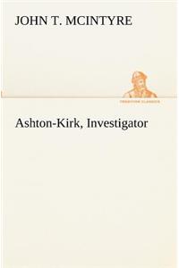 Ashton-Kirk, Investigator