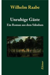 Unruhige G Ste: Ein Roman Aus Dem SSkulum
