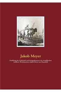 Erzählung der Schicksale und Kriegsabenteuer des westfälischen Artillerie-Wachtmeisters Jakob Meyer aus Dransfeld