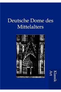 Deutsche Dome des Mittelalters