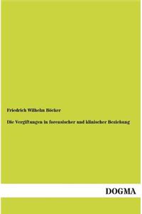 Die Vergiftungen in Forensischer Und Klinischer Beziehung