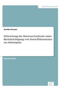 Erforschung des Burnout-Syndroms unterBerücksichtigung von Stress-Phänomenen amArbeitsplatz