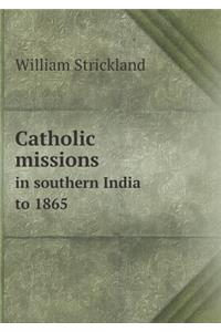 Catholic Missions in Southern India to 1865