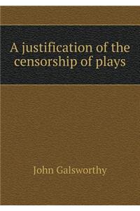 A Justification of the Censorship of Plays