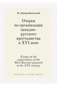 Essays on the Organization of the West-Russian Peasants in the XVI Century.