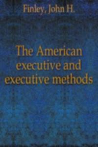 American executive and executive methods