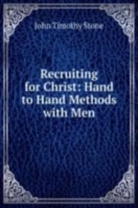 Recruiting for Christ: Hand to Hand Methods with Men