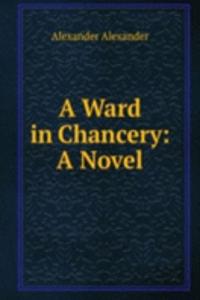 Ward in Chancery: A Novel